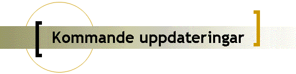 Kommande uppdateringar